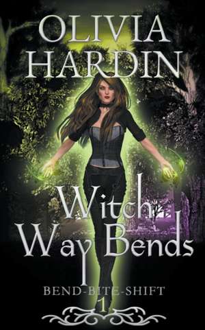 Witch Way Bends de Olivia Hardin