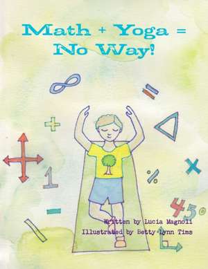 Math + Yoga = No Way! de Lucia Magnoli