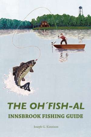 The Oh'Fish-Al Innsbrook Fishing Guide de Joseph Kinnison