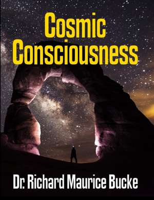 Cosmic Consciousness - facsimile edition de Richard Maurice Bucke