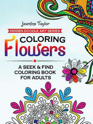 Coloring Flowers de Jasmine Taylor