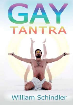 Gay Tantra 2nd edition hardcover de William Schindler