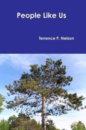 People Like Us de Terrence P. Nelson