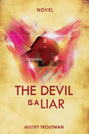 The Devil is a Liar de Mistry Troutman