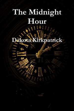 The Midnight Hour de Kirkpatrick, Dakota