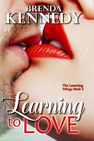 Learning to Love de Brenda Kennedy