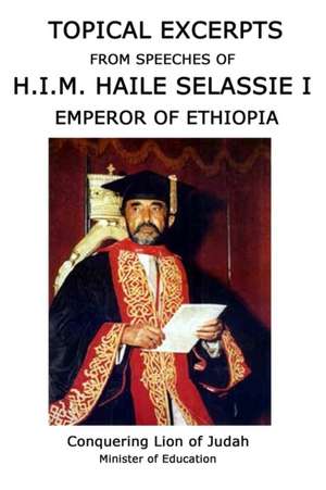 TOPICAL EXCERPTS FROM SPEECHES OF H.I.M. HAILE SELASSIE I de Papa Benji