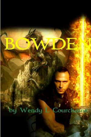 Bowden de Wendy L Courchaine