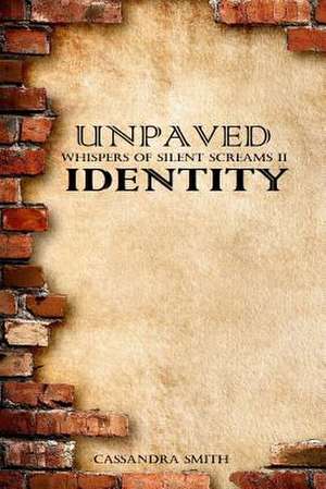 Unpaved Identity de Cassandra Smith