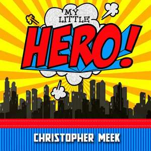 My Little Hero de Christopher Meek