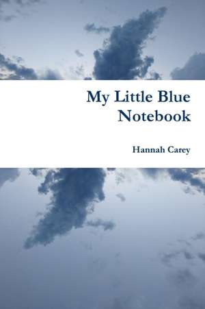 My Little Blue Notebook de Hannah Carey