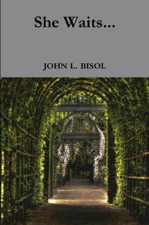 She Waits... de John L. Bisol