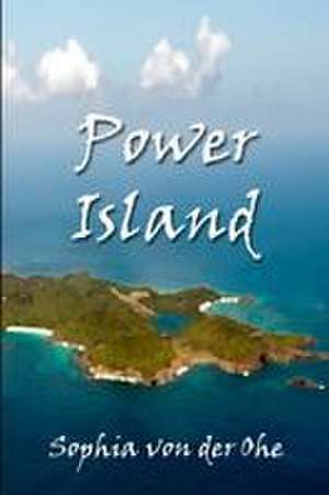 Power Island de Sophia von der Ohe
