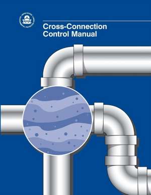 Cross-Connection Control Manual de U. S. Environmental Protection Agency