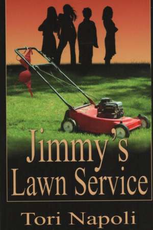 Jimmy's Lawn Service de Tori Napoli