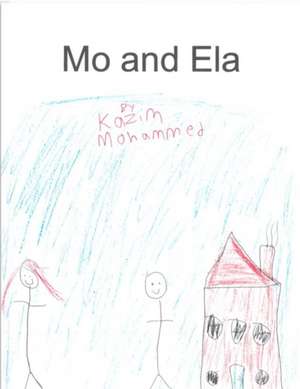 Mo and Ela de Kazim Mohammed