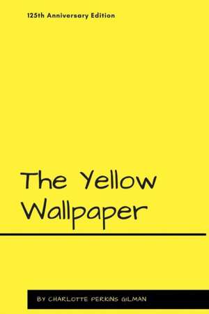 The Yellow Wallpaper de Charlotte Perkins Gilman