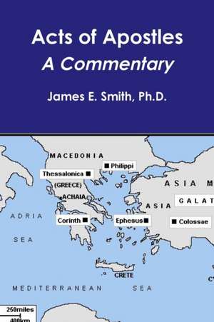 Acts of Apostles--a Commentary de James E. Smith