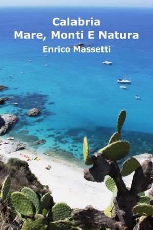 Calabria Mare, Monti E Natura de Enrico Massetti