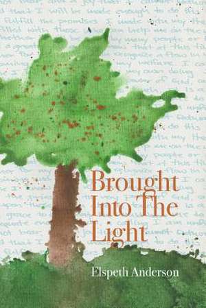 Brought Into the Light de Elspeth Anderson