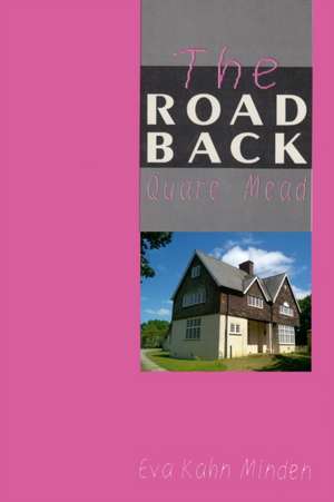 The Road Back Quare Mead de Eva Kahn Minden