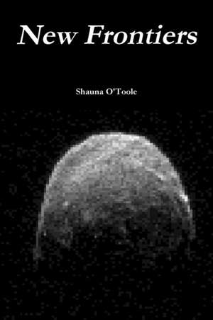 New Frontiers de Shauna O'Toole