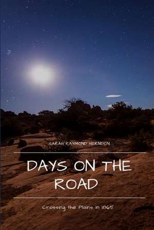 Days on the Road de Sarah Raymond Herndon