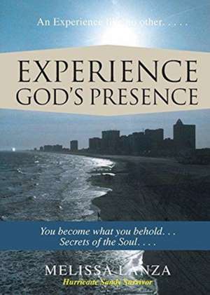 Experience God's Presence de Melissa Lanza