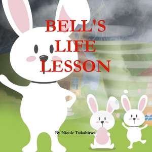 Bell's Life Lesson de Nicole Tukahirwa