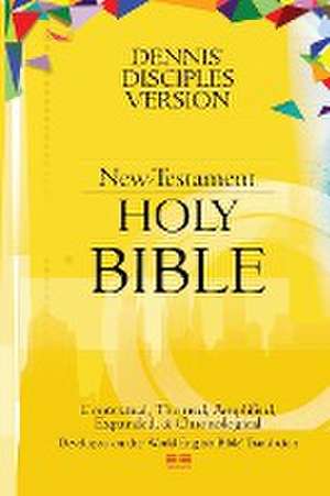 Dennis' Disciples Version (New-Testament) Bible de Dennis Odiaka