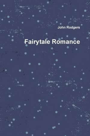 Fairytale Romance de John Rodgers