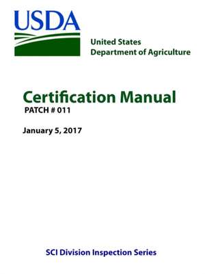 Certification Manual - PATCH # 011 (January 5, 2017) de U. S. Department of Agriculture