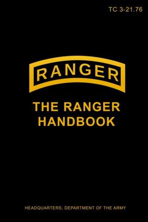 TC 3-21.76 The Ranger Handbook de Headquarters Department Of The Army