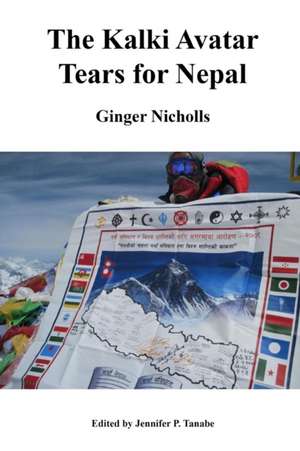 The Kalki Avatar - Tears for Nepal de Ginger Nicholls