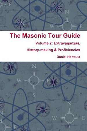 Masonic Tour Guide - Volume 2 de Hanttula, Daniel