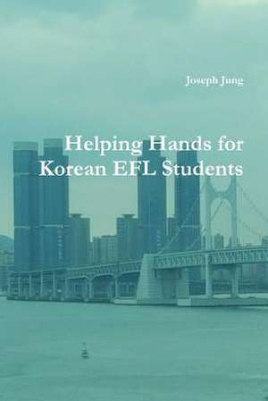 Helping Hands for Korean Efl Students de Joseph Jung