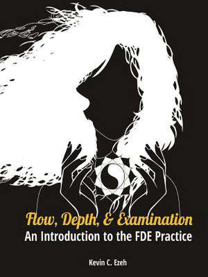 Flow, Depth, and Examination de Ezeh, Kevin C.