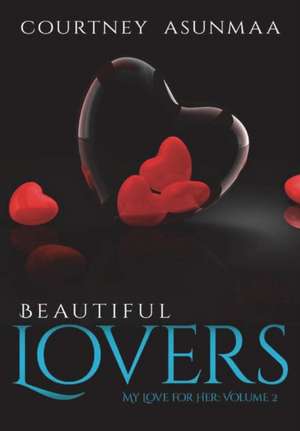 Beautiful Lovers de Courtney Asunmaa