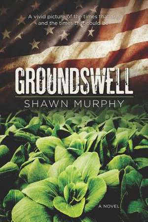 Groundswell de Shawn Murphy