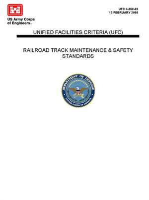 Railroad Track Maintenance and Safety Standards - Unified Facilities Criteria (UFC) de U. S. Army Corps of Engineers