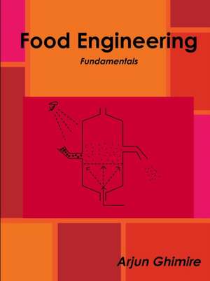 Food Engineering Fundamentals de Arjun Ghimire