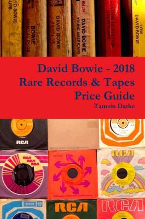 David Bowie - 2018 Rare Records & Tapes Price Guide de Tamsin Darke