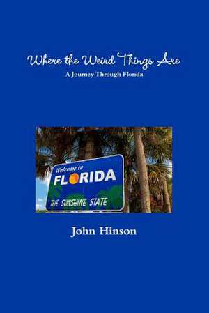 Where the Weird Things Are de John Hinson