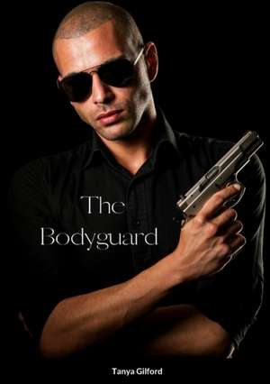 The Bodyguard de Tanya Gilford