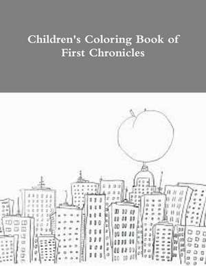 Children's Coloring Book of First Chronicles de Yvonne Young