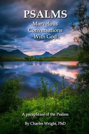 Psalms - Marvelous Conversations with God de Charles Wright