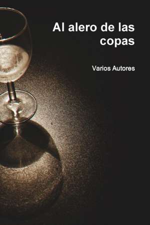 Al alero de las copas de Varios Autores