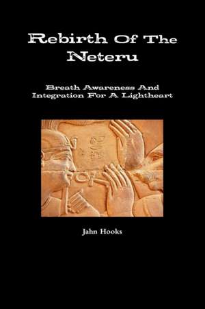 Rebirth of the Neteru de Jahn Hooks