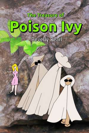 The Treasure of Poison Ivy de Beverly Pearl