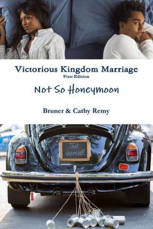 Victorious Kingdom Marriage Series - Not So Honeymoon de Remy, Bruner